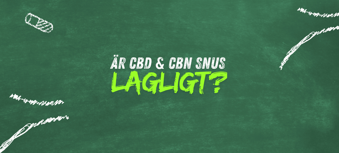 Är CBD & CBN snus lagligt?